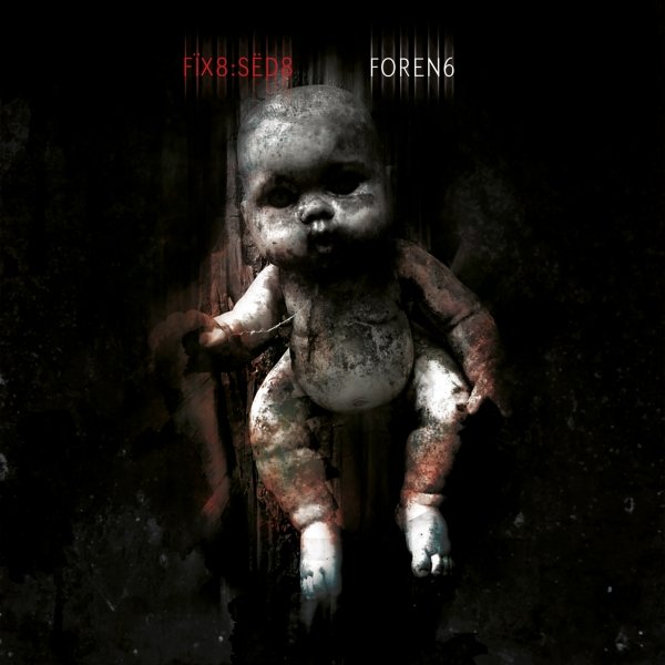 Fïx8:Sëd8 Album "Foren6" ist da