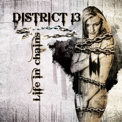 District 13 mit neuem Album "Life in Chains"