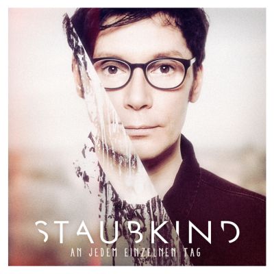 Staubkind: An Jedem Einzelnen Tag