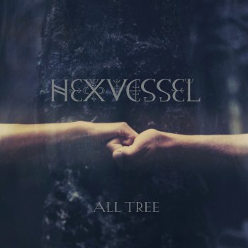 Hexvessel - All tree