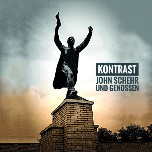 Neue Kontrast-Single: "John Schehr und Genossen"