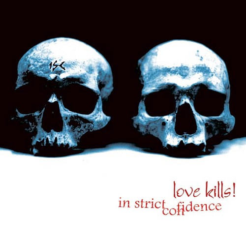 In Strict Confidence - Love Kills!