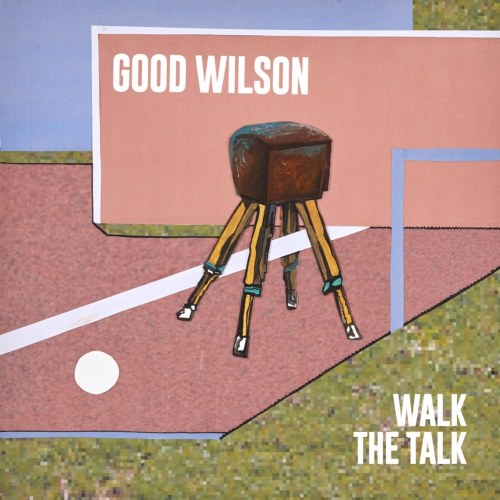 Dream Pop von Good Wilson - Debütsingle "Walk The Talk"