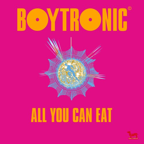 Heute ist Boytronic-Tag: die neue Single "All you can eat" ist da!