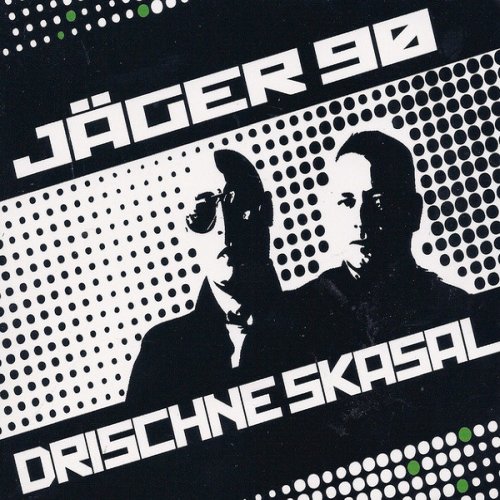 Jäger 90 - Drischne Skasal