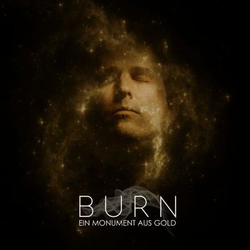 Burn - Ein Monument Aus Gold