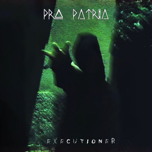 Pro Patria ist mit "Executioner" wieder da!