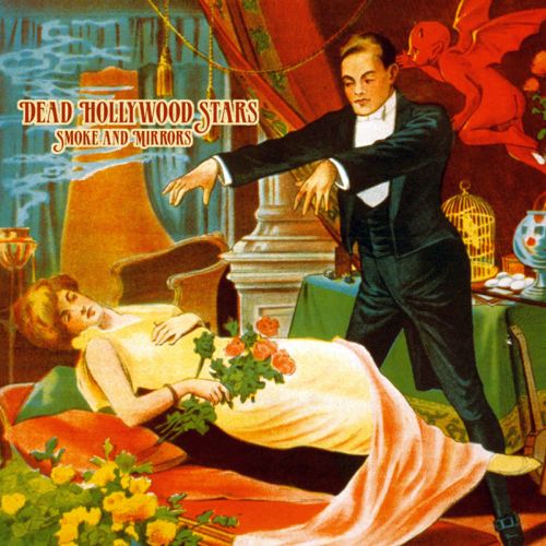 Dead Hollywood Stars - Smoke And Mirrors