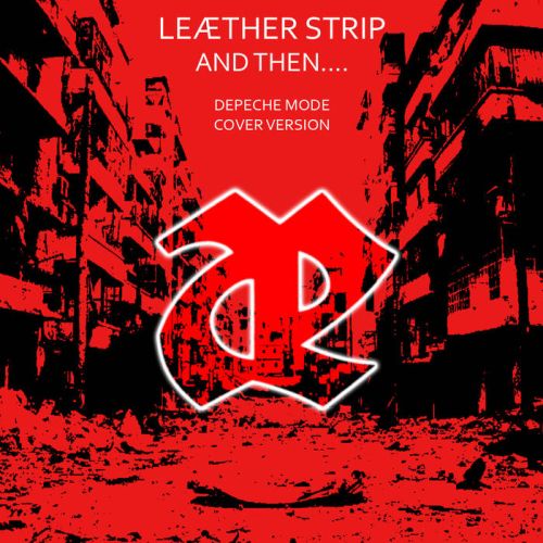 Leæther Strip - And then....