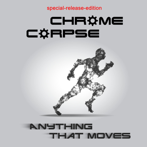 Chrome Corpse - Anything That...