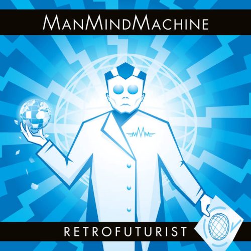 ManMindMachine - Retrofuturist