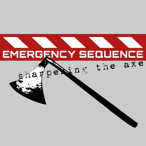 Emergency Sequence - Sharpening the axe