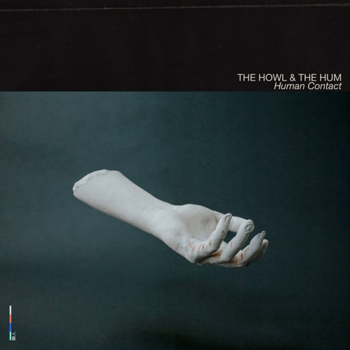The Howl & the Hum - Human contact