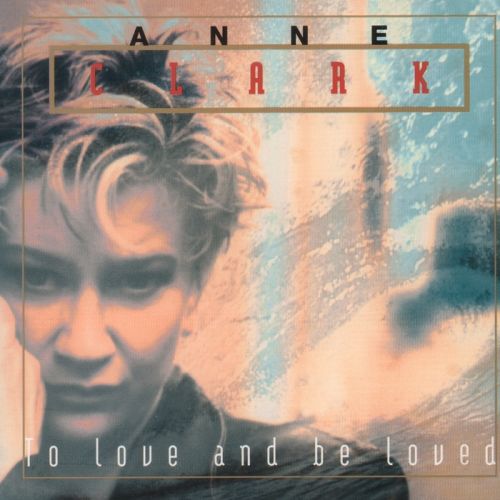 Anne Clark: To Love And Be Loved als ReIssue