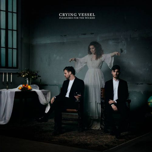 Crying Vessel - Pleasures For...