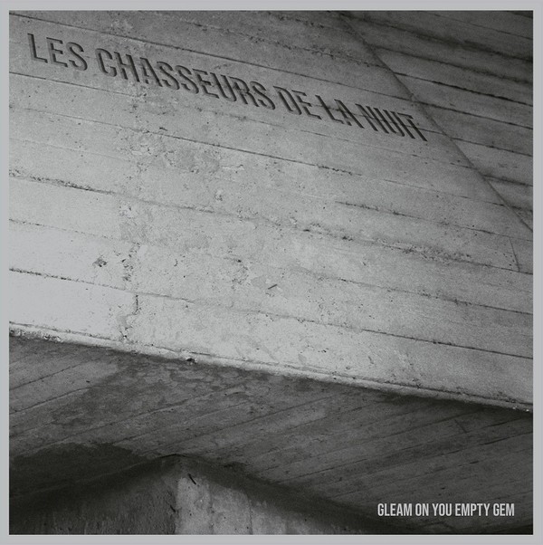 Les chasseurs de la nuit - Gleam on you empty gem