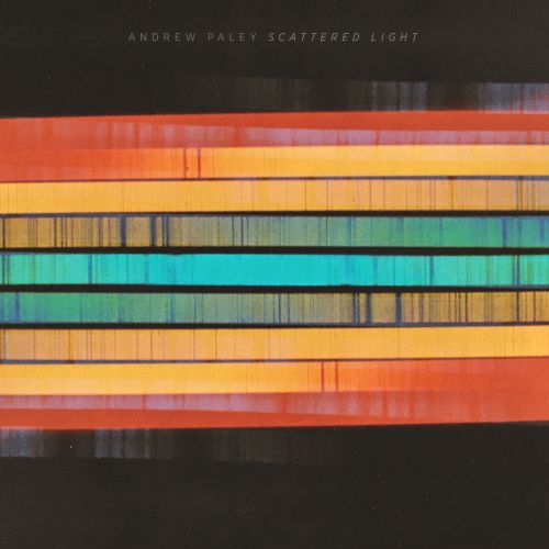 Neues Album "Scattered Light" von Andrew Paley