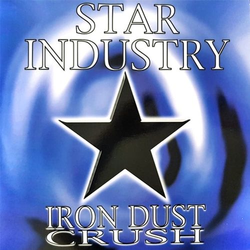 Star Industry: Auch "Iron Dust Crush" gibt's jetzt auf Vinyl