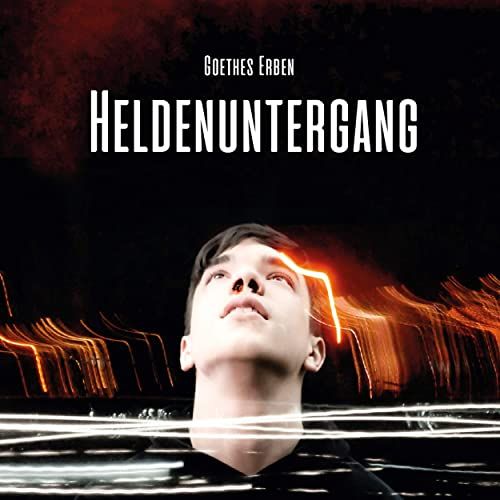 Goethes Erben veröffentlichen erste Digitalsingle: Heldenuntergang