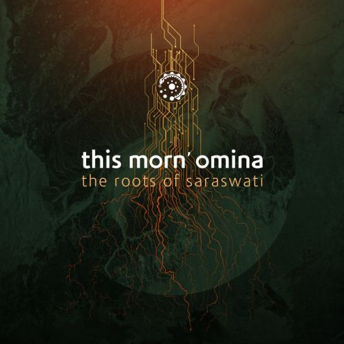 Reminder! Tribal Industrial von This Morn' Omina - The Roots Of Saraswati