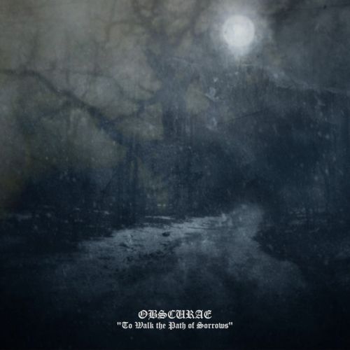 Obscurae - To walk the path of sorrow