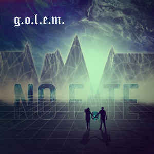 G.O.L.E.M. - No Fate