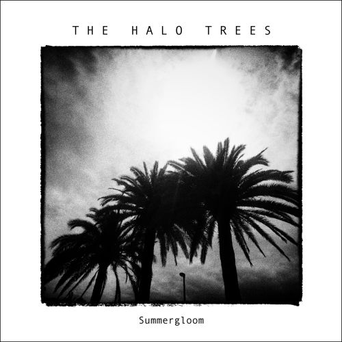 The Halo Trees präsentieren "Leave No Fear" als ersten Vorboten des Albums "Summergloom"