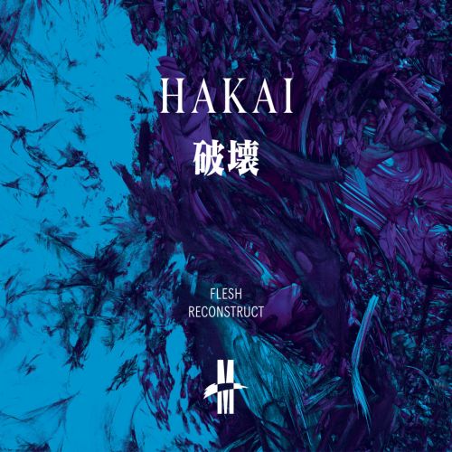 Hakai - Flesh Reconstruct
