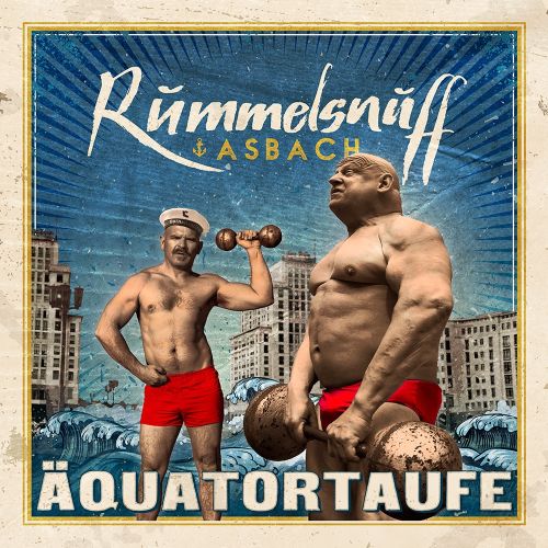 Rummelsnuff & Asbach: Die "Äquatortaufe"