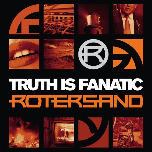 Rotersand Truth Is Fanatic &...