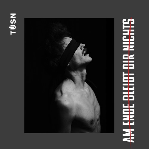 Tüsn - Am Ende bleibt Dir nichts