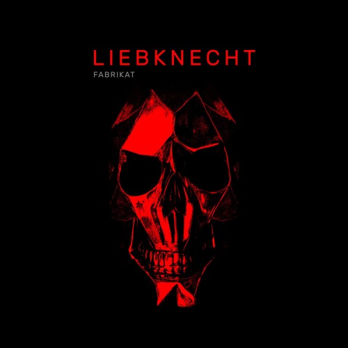 Liebknecht zweites Album Fabrikat kommt!