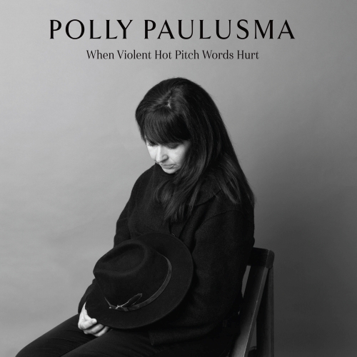 Polly Paulusmas neues Album "When Violent Hot Pitch Words Hurt"