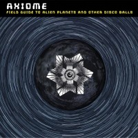 Axiome - Field Guide To Alien Planets And Other Disco Balls Teaser Image