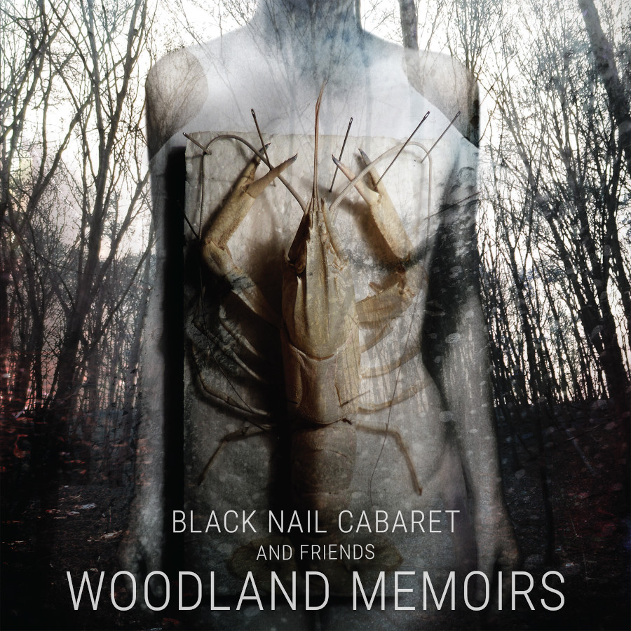 Black Nail Cabaret And Friends - Woodland Memoirs