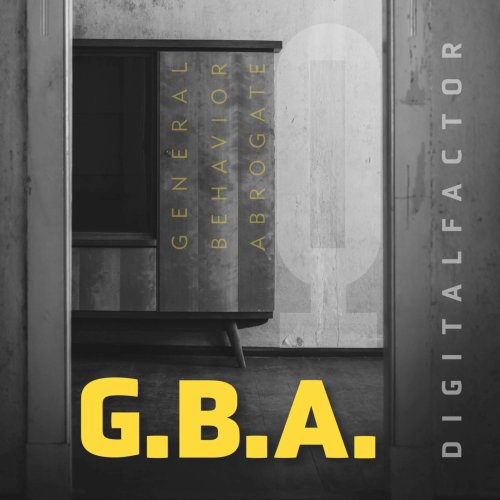 Digital Factor: neues Studioalbum "G.B.A.-General Behavior Abrogate"