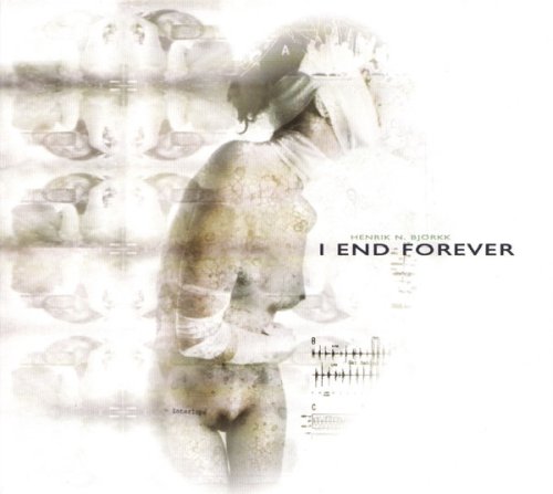 Henrik N. Björkk - I End Forever