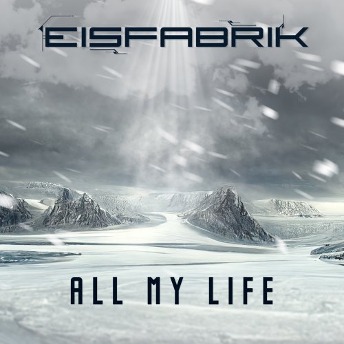 Eisfabrik Single All My Life