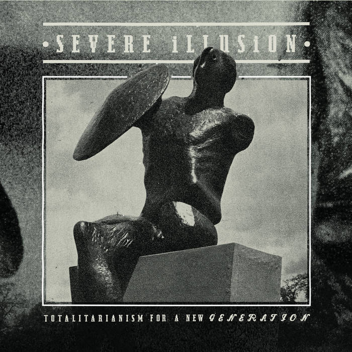 Severe Illusion - Totalitarianism For A New Generation