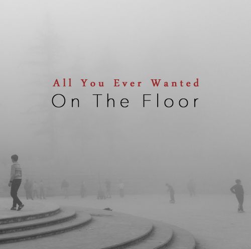 On The Floor mit neuem Album "All You Ever Wanted"
