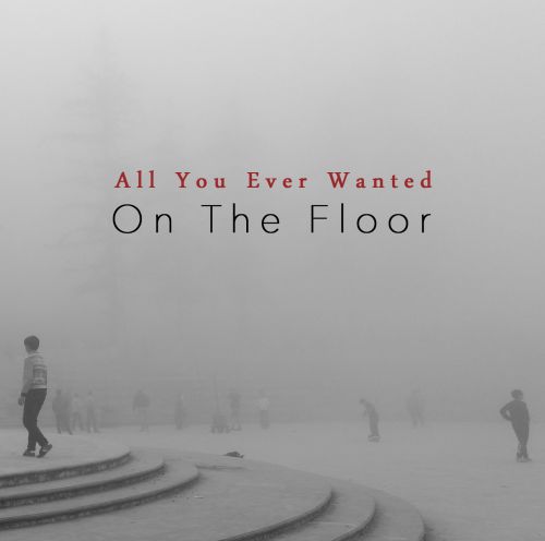 On The Floor mit neuem Album All You Ever Wanted On The Floor mit neuem...