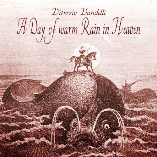 Vittorio Vandelli - A Day Of Warm Rain In Heaven