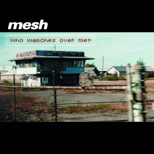 Mesh - Who Watches Over Me?