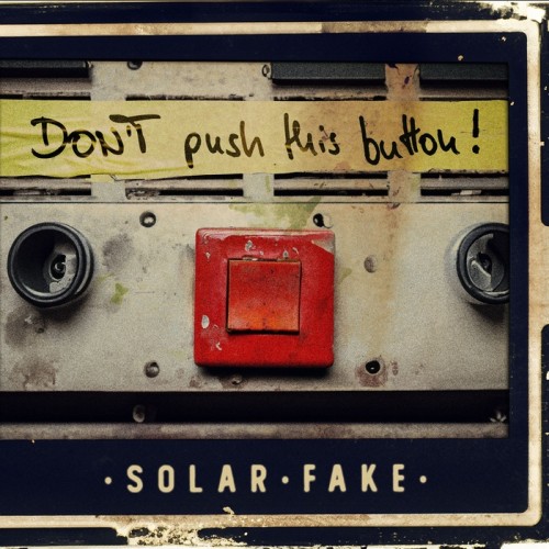 Solar Fake - Don't Push...