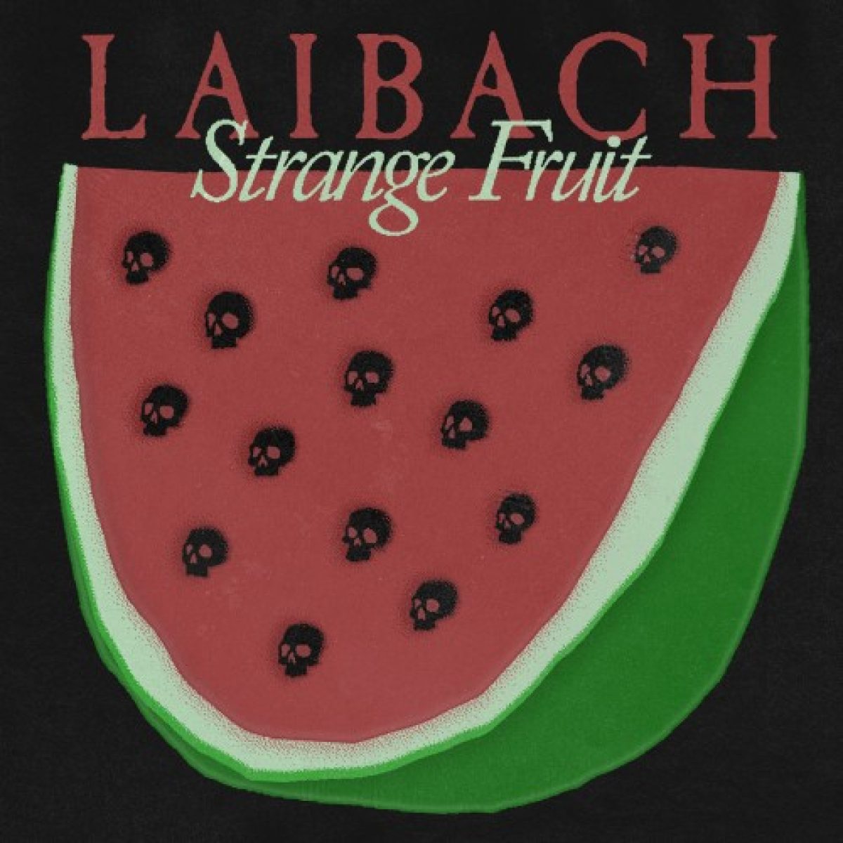 Laibach Bringt Strange Fruit Zurück...