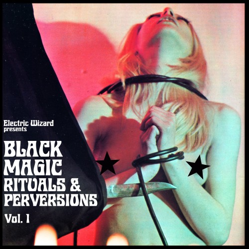 „Electric Wizard“ laden mit 'Black Magic Rituals And Perversions Vol. 1' zum düsteren Ritual ein