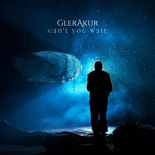 GlerAkur - Can`t you wait