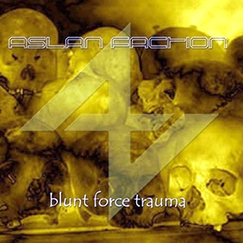 Aslan Faction - Blunt Force Trauma Aslan Faction - Blunt Force...