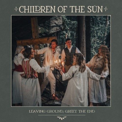 Rock-Folk-Vibes: 'Children Of The Sün' präsentieren dir 'Leaving Ground, Greet The End'!