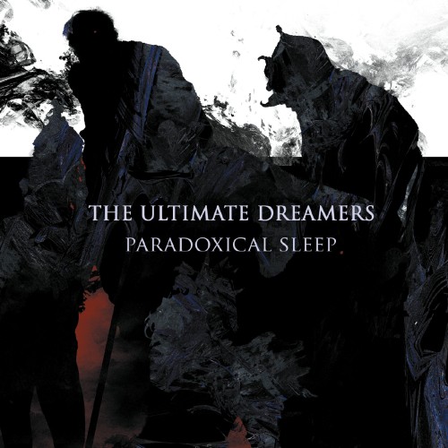 Neuer Dark Pop 'The Ultimate Dreamers' veröffentlichen 'Paradoxical Sleep' Neuer Dark Pop 'The Ultimate...